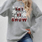 LET IT SNOW Round Neck Long Sleeve Sweatshirt